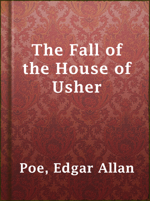 Title details for The Fall of the House of Usher by Edgar Allan Poe - Wait list